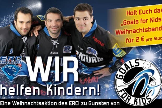 WIR helfen Kindern- Weihnachtsaktion des ERC Ingolstadt  zugunsten Goals for Kids