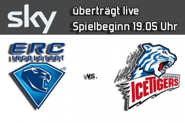 ERC Ingolstadt - Thomas Sabo Ice Tigers, Spielbeginn 19.05 Uhr