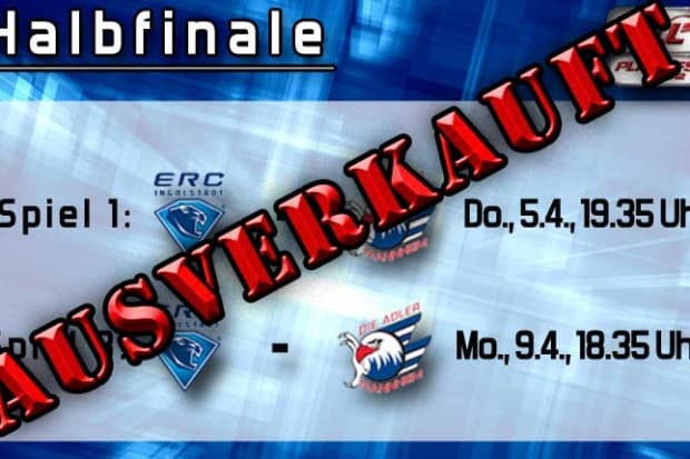 AUSVERKAUFT - Volle Hütte für die ersten beiden Halbfinal- Heimspiele